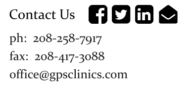 Contact Us ph:  208-258-7917 fax:  208-417-3088 office@gpsclinics.com