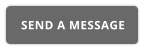 SEND A MESSAGE